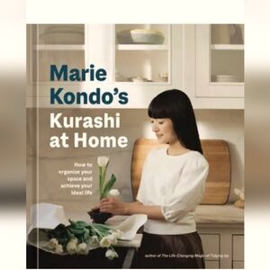 Marie Kondo's Kurashi at Home: How to Organize Your Space and Achieve Your-